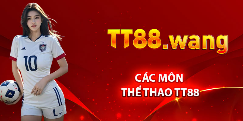 Thể Thao TT88 – Nơi Tập Trung Các Môn Thể Thao Hấp Dẫn 1 Các Môn Thể Thao TT88